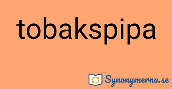 Bild som illustrerar ordet tobakspipa och dess synonymer.