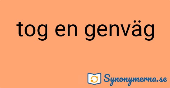 Bild som illustrerar uttrycket tog en genväg och dess synonymer.