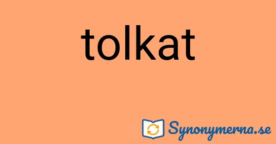 Bild som illustrerar ordet tolkat och dess synonymer.