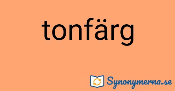 Bild som illustrerar ordet tonfärg och dess synonymer.