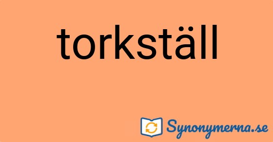 Bild som illustrerar ordet torkställ och dess synonymer.
