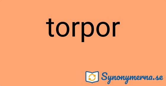 Bild som illustrerar ordet torpor och dess synonymer.
