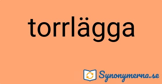 Bild som illustrerar uttrycket  torrlägga och dess synonymer.