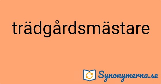 Bild som illustrerar ordet trädgårdsmästare och dess synonymer.