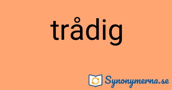 Bild som illustrerar ordet trådig och dess synonymer.