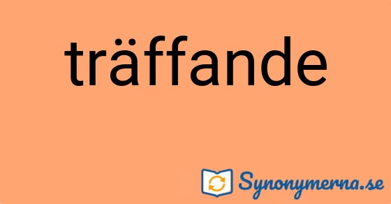 Bild som illustrerar ordet träffande och dess synonymer.