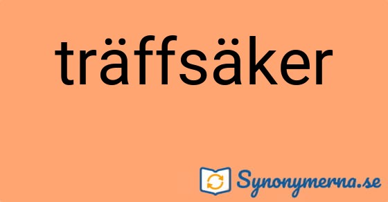 Bild som illustrerar ordet träffsäker och dess synonymer.