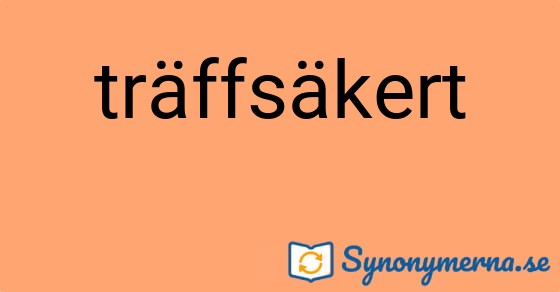 Bild som illustrerar ordet träffsäkert och dess synonymer.