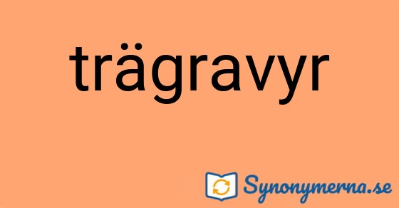 Bild som illustrerar ordet trägravyr och dess synonymer.
