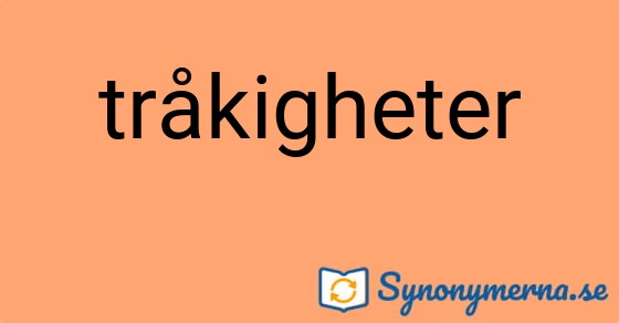 Bild som illustrerar ordet tråkigheter och dess synonymer.