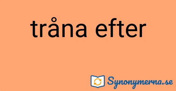 Bild som illustrerar uttrycket tråna efter och dess synonymer.