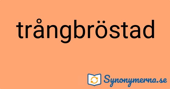 Bild som illustrerar ordet trångbröstad och dess synonymer.