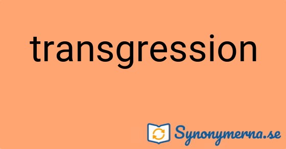 Bild som illustrerar ordet transgression och dess synonymer.
