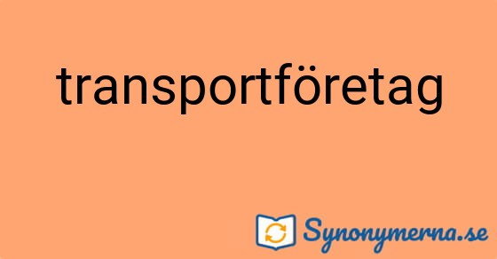 Bild som illustrerar ordet transportföretag och dess synonymer.