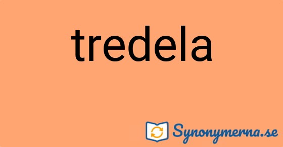 Bild som illustrerar ordet tredela och dess synonymer.