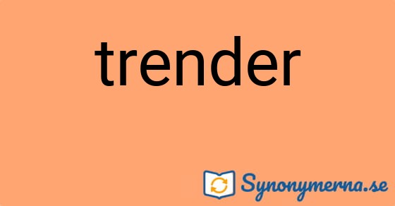 Bild som illustrerar ordet trender och dess synonymer.
