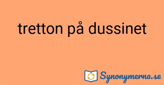 Bild som illustrerar uttrycket tretton på dussinet och dess synonymer.