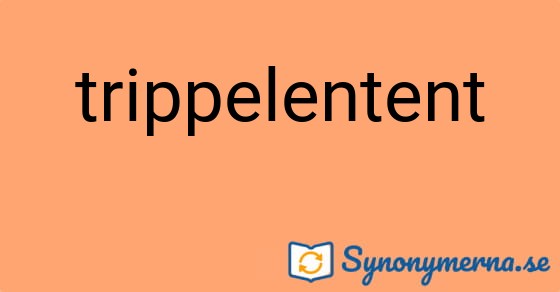 Bild som illustrerar ordet trippelentent och dess synonymer.