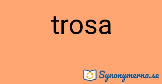 Bild som illustrerar ordet trosa och dess synonymer.