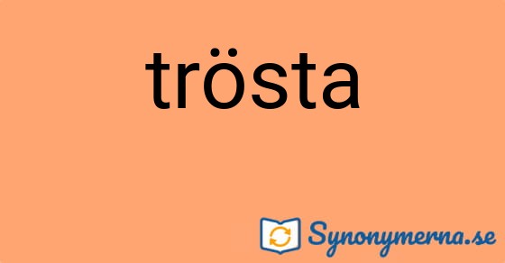 Bild som illustrerar ordet trösta och dess synonymer.