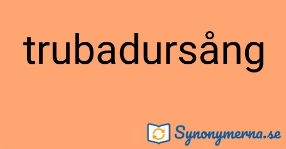 Bild som illustrerar ordet trubadursång och dess synonymer.