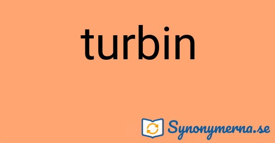 Bild som illustrerar ordet turbin och dess synonymer.