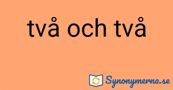 Bild som illustrerar uttrycket två och två och dess synonymer.