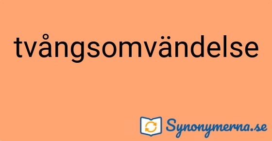 Bild som illustrerar ordet tvångsomvändelse och dess synonymer.