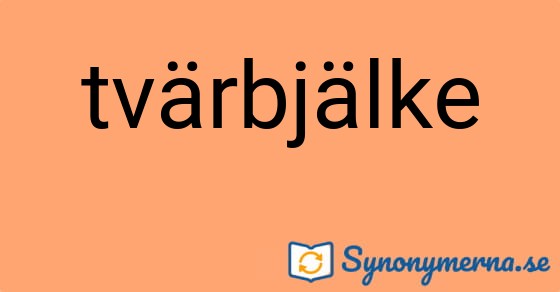 Bild som illustrerar ordet tvärbjälke och dess synonymer.