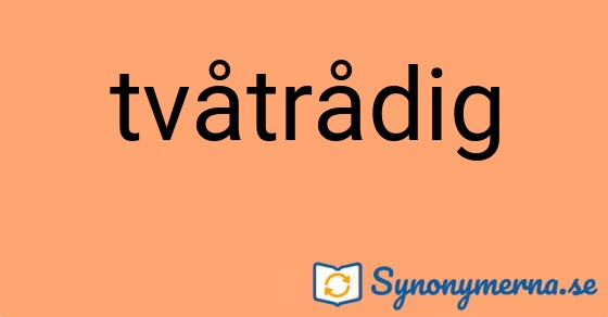 Bild som illustrerar ordet tvåtrådig och dess synonymer.
