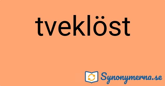 Bild som illustrerar ordet tveklöst och dess synonymer.