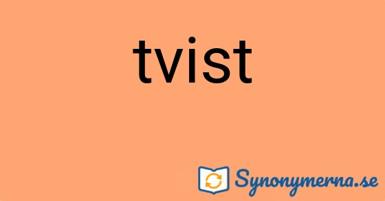 Bild som illustrerar ordet tvist och dess synonymer.