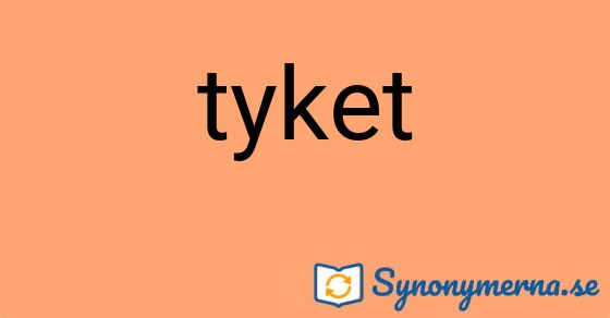Bild som illustrerar ordet tyket och dess synonymer.