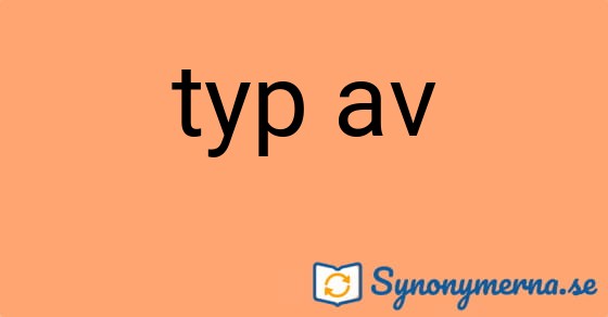 Bild som illustrerar uttrycket typ av och dess synonymer.