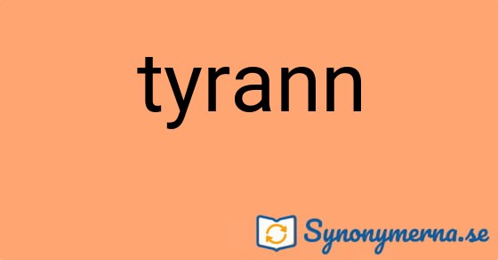 Bild som illustrerar ordet tyrann och dess synonymer.