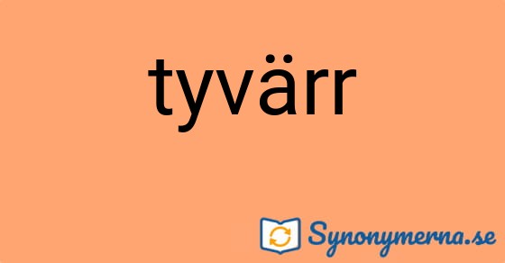 Bild som illustrerar ordet tyvärr och dess synonymer.