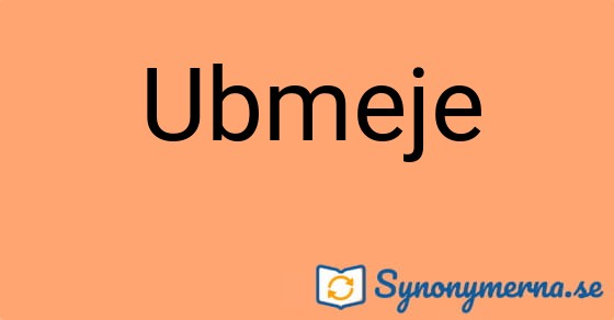 Bild som illustrerar ordet Ubmeje och dess synonymer.