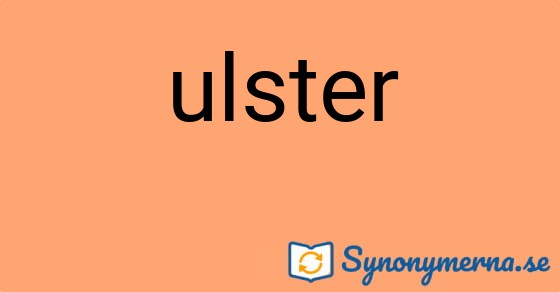 Bild som illustrerar ordet ulster och dess synonymer.