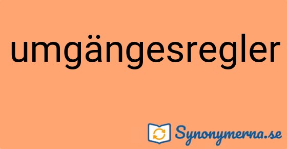 Bild som illustrerar ordet umgängesregler och dess synonymer.