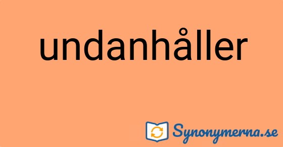 Bild som illustrerar ordet undanhåller och dess synonymer.
