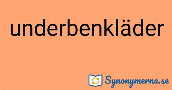 Bild som illustrerar ordet underbenkläder och dess synonymer.