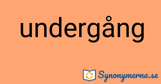Bild som illustrerar ordet undergång och dess synonymer.