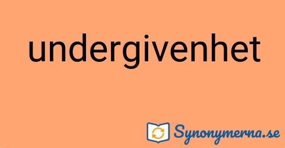 Bild som illustrerar ordet undergivenhet och dess synonymer.