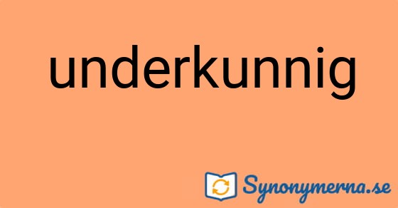 Bild som illustrerar ordet underkunnig och dess synonymer.