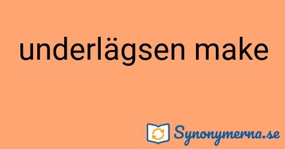 Bild som illustrerar uttrycket underlägsen make och dess synonymer.