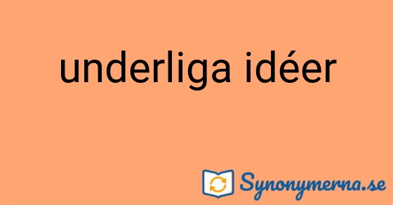 Bild som illustrerar uttrycket underliga idéer och dess synonymer.