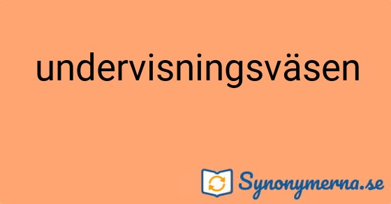 Bild som illustrerar ordet undervisningsväsen och dess synonymer.