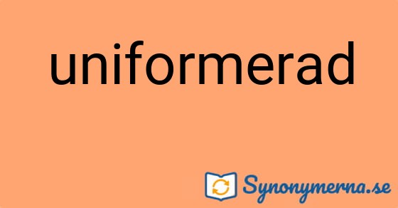 Bild som illustrerar ordet uniformerad och dess synonymer.