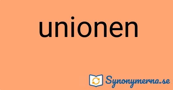Bild som illustrerar ordet unionen och dess synonymer.