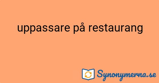 Bild som illustrerar uttrycket uppassare på restaurang och dess synonymer.